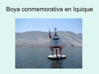 Boya conmemorativa en Iquique 