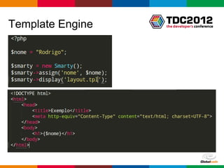 Template Engine




                  Globalcode – Open4education
 