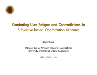 Combating User Fatigue and Contradictions in Subjective-based Optimization Schemes