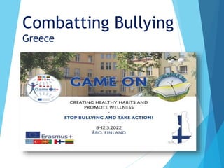 Combatting Bullying
Greece
 