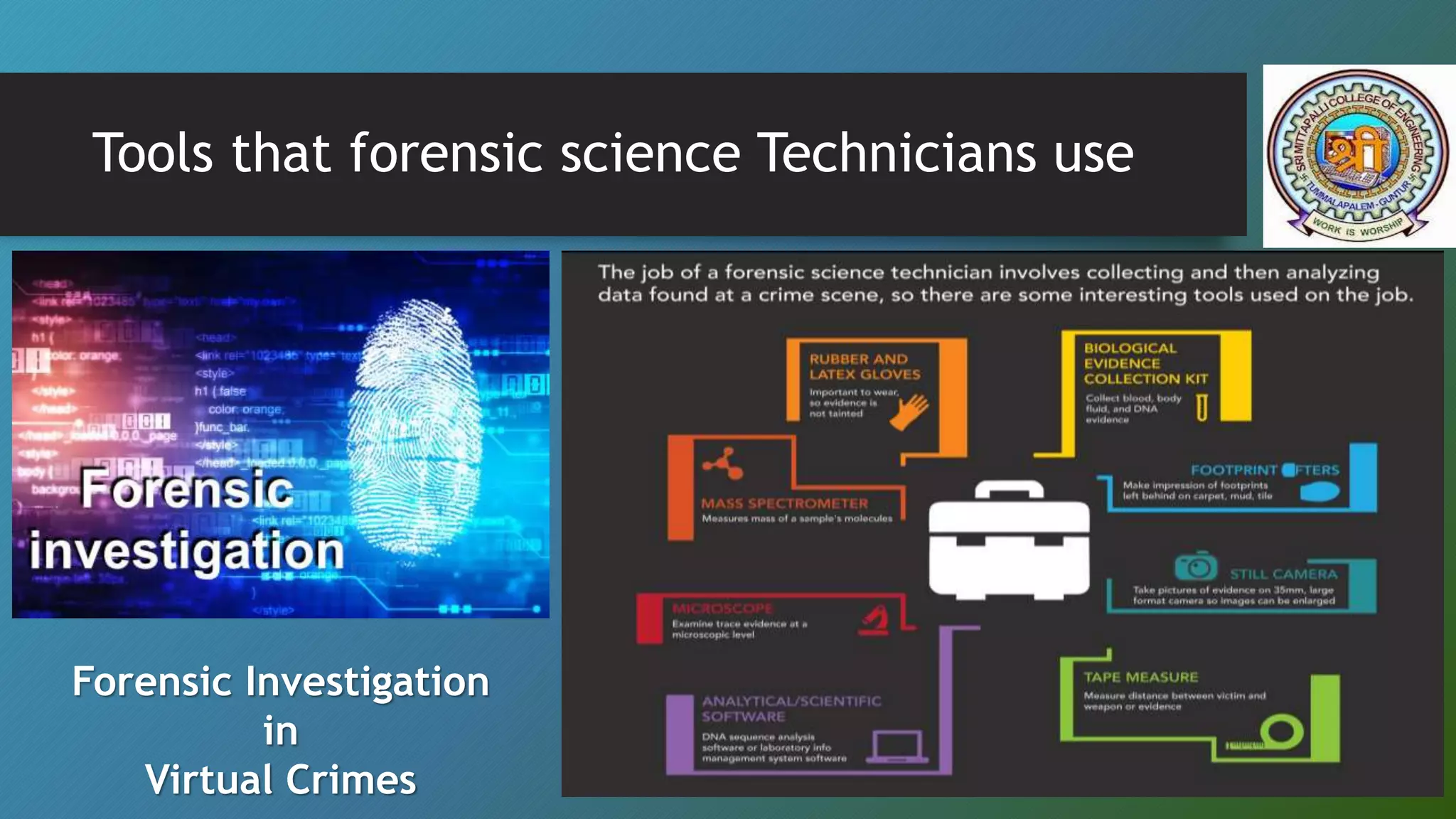 Tools that forensic science Technicians use
Forensic Investigation
in
Virtual Crimes
 