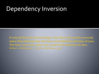 Dependency Inversion
 