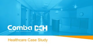 Healthcare Case Study
 
