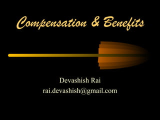 Compensation & Benefits Devashish Rai [email_address] 
