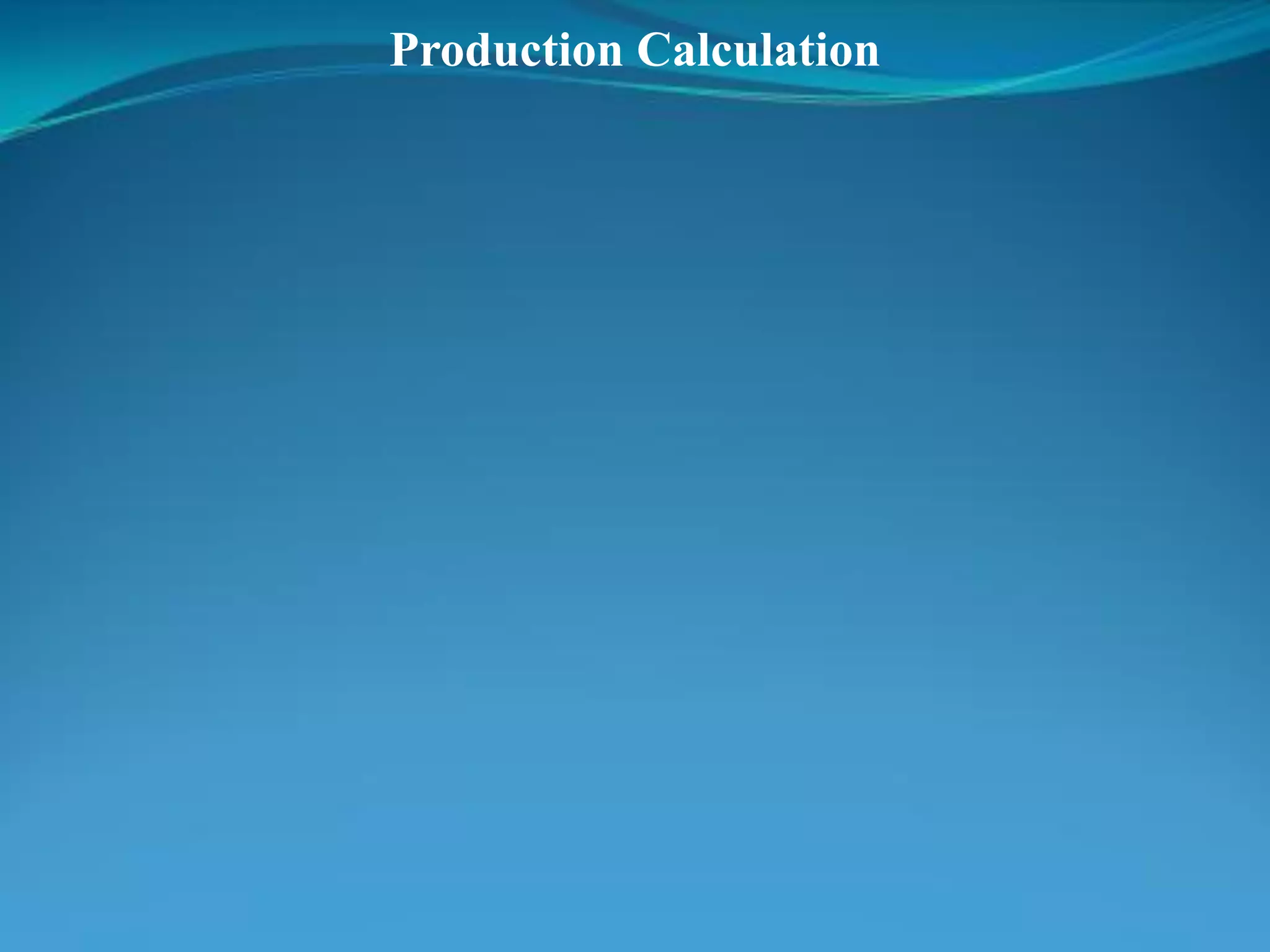 Production Calculation
 