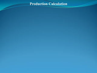 Production Calculation
 