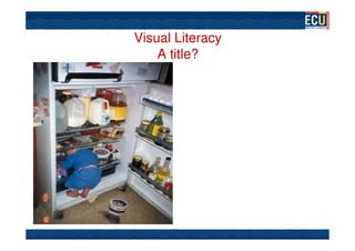 Visual Literacy
    A title?
 