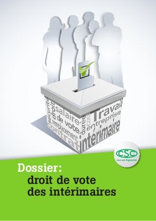 Dossier:
	 droit de vote
	 des intérimaires
 