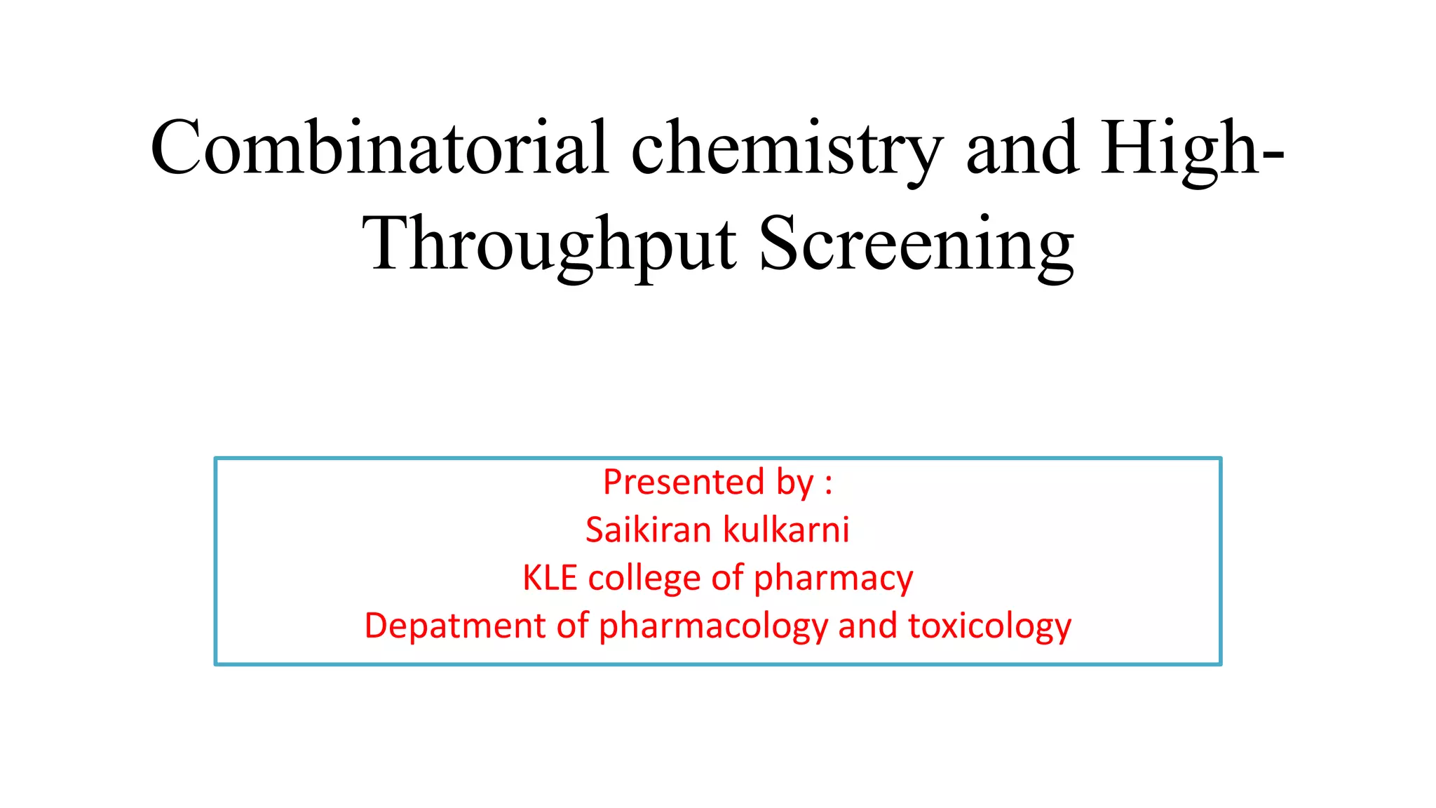 Combinatorial chemistry and high throughputscreening | PPTX