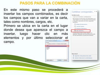 TIC1
PASOS PARA LA COMBINACIÓN
En este mismo paso se procederá a
insertar los campos combinados, es decir
los campos que van a variar en la carta,
tales como nombres, cargos, etc.
Primero se ubica en la carta en el lugar
donde desea que aparezca el campo a
insertar, luego hacer clic en más
elementos y por último seleccionar el
campo.
 