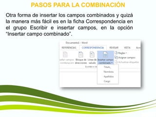 TIC1
PASOS PARA LA COMBINACIÓN
Otra forma de insertar los campos combinados y quizá
la manera más fácil es en la ficha Correspondencia en
el grupo Escribir e insertar campos, en la opción
“Insertar campo combinado”.
 