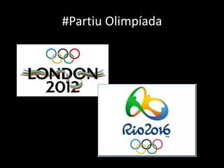 #Partiu Olimpíada
 
