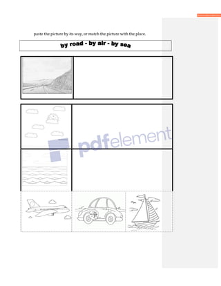 paste the picture by its way, or match the picture with the place.
 
