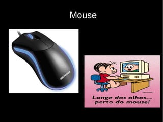 Mouse




       
 