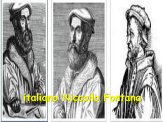 italiano Niccollo Fontana
 