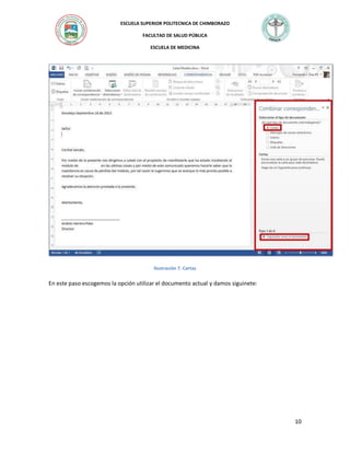 ESCUELA SUPERIOR POLITECNICA DE CHIMBORAZO
FACULTAD DE SALUD PÚBLICA
ESCUELA DE MEDICINA

Ilustración 7. Cartas

En este paso escogemos la opción utilizar el documento actual y damos siguinete:

10

 