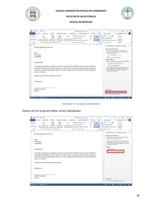 ESCUELA SUPERIOR POLITECNICA DE CHIMBORAZO
FACULTAD DE SALUD PÚBLICA
ESCUELA DE MEDICINA

Ilustración 17. Aceptar la combinación

Damos clic en la opción editar cartas individuales:

16

 