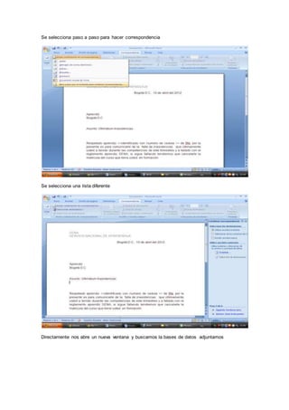 Se selecciona paso a paso para hacer correspondencia
Se selecciona una lista diferente
Directamente nos abre un nueva ventana y buscamos la bases de datos adjuntamos
 