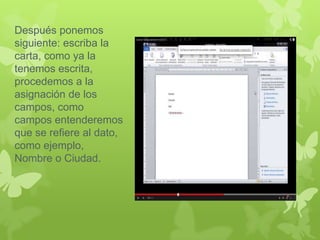 Después ponemos
siguiente: escriba la
carta, como ya la
tenemos escrita,
procedemos a la
asignación de los
campos, como
campos entenderemos
que se refiere al dato,
como ejemplo,
Nombre o Ciudad.
 