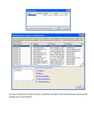 Tal como se observa en la figura anterior, podríamos restringir la lista de destinatarios, desmarcando
aquellos que no nos interesen.
 