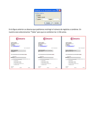 En la figura anterior se observa que podríamos restringir el número de registros a combinar. En
nuestro caso seleccionamos "Todos" para que se combinen las 1.156 cartas.
 