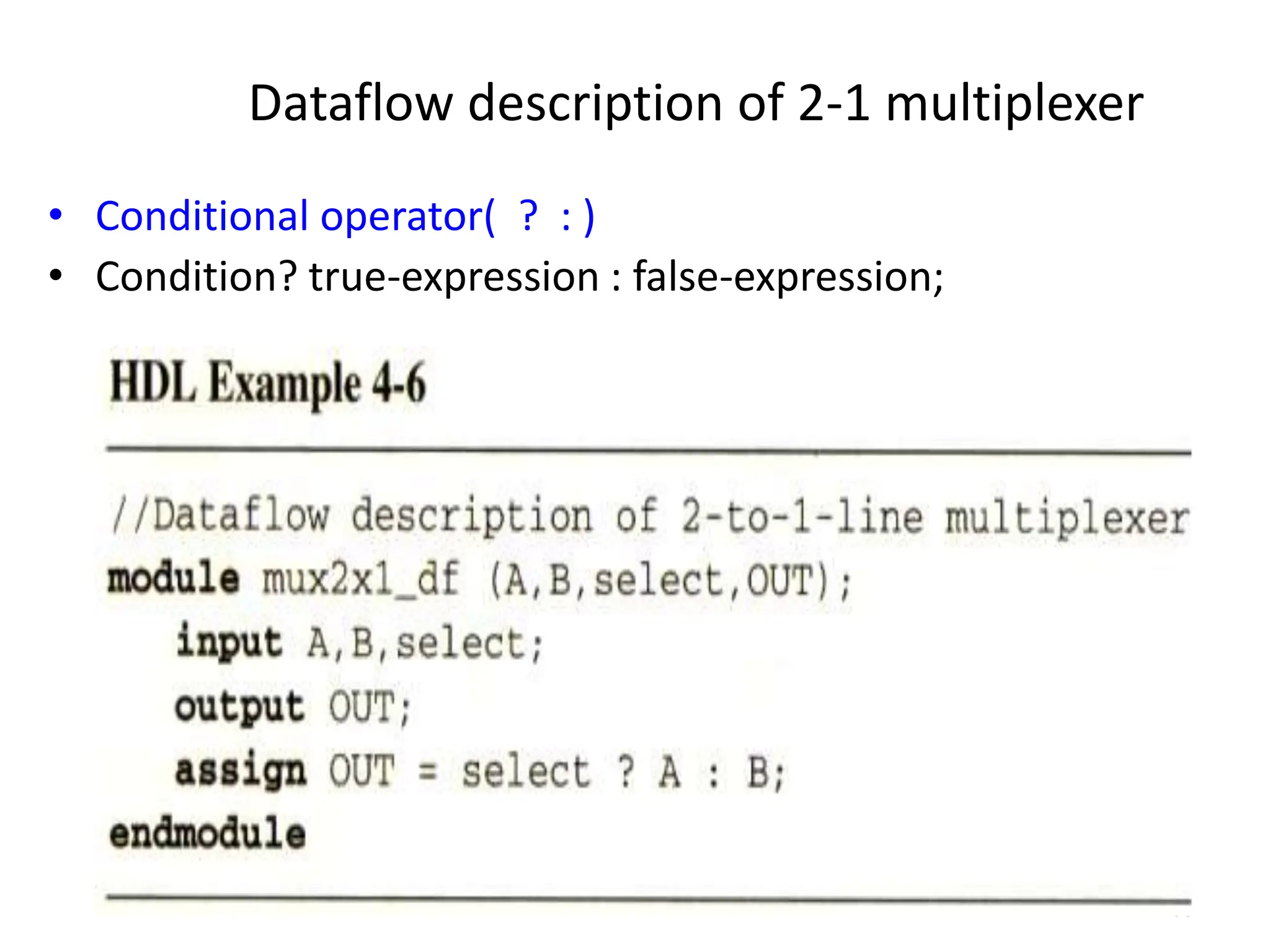 Dataflow description of 2-1 multiplexer
• Conditional operator( ? : )
• Condition? true-expression : false-expression;
60
 