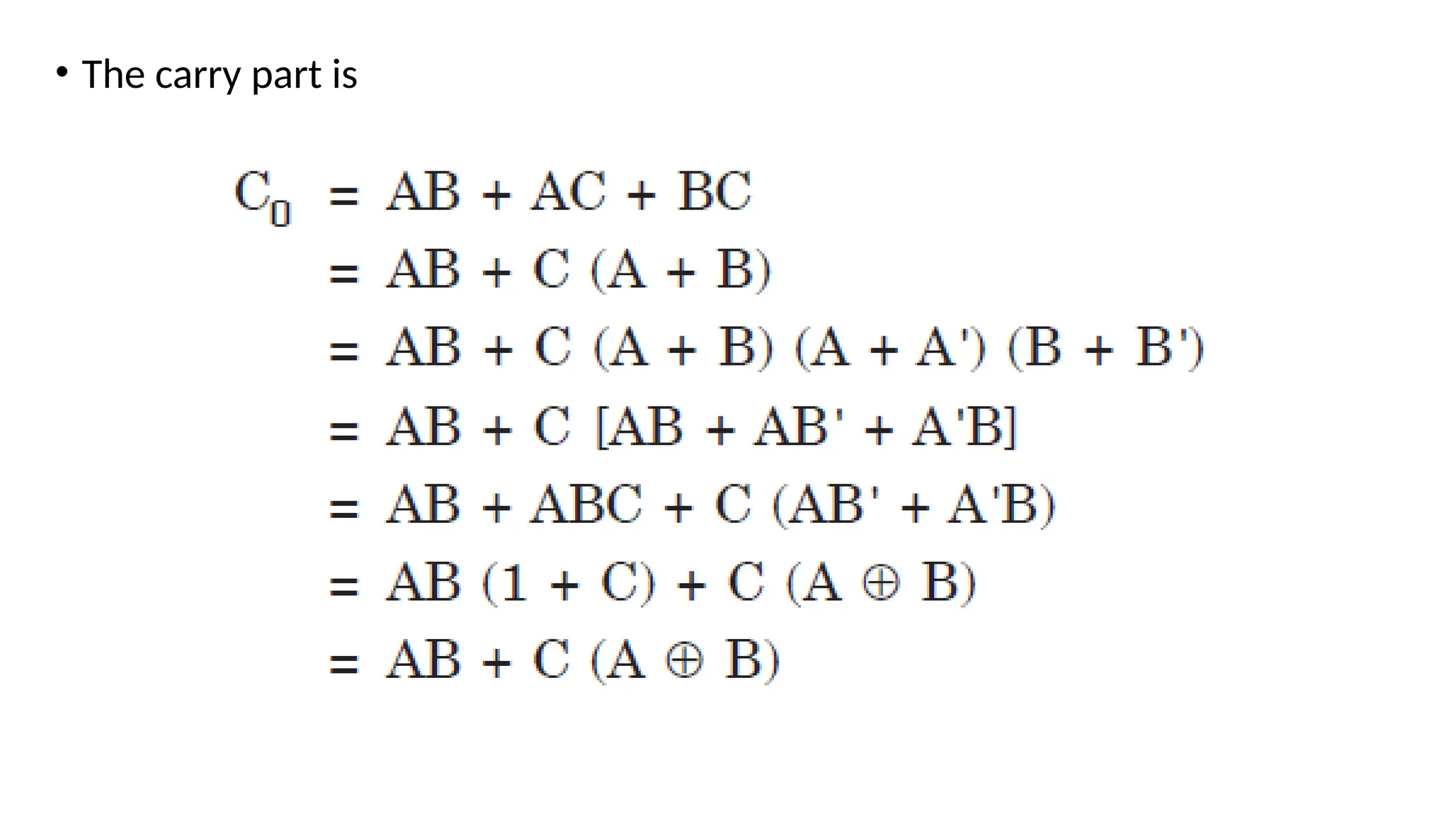 • The carry part is
 