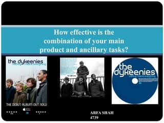 How effective is the combination of your main product and ancillary tasks? ARFA SHAH                                  4739  