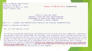 Violation : 21 CFR 211.198 (a) : Complaint files
 