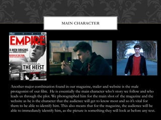 MAIN CHARACTER
Another major combination found in our magazine, trailer and website is the male
protagonist of our film. He is essentially the main character who’s story we follow and who
leads us through the plot. We photographed him for the main shot of the magazine and the
website as he is the character that the audience will get to know most and so it’s vital for
them to be able to identify him. This also means that for the magazine, the audience will be
able to immediately identify him, as the picture is something they will look at before any text.
 