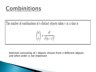 Selection consisting of r objects chosen from n different objects
and when order is not important
 