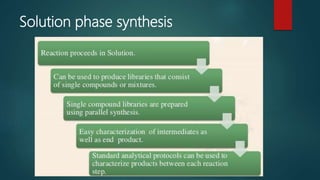 Solution phase synthesis
 