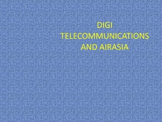 DIGI TELECOMMUNICATIONS AND AIRASIA 
