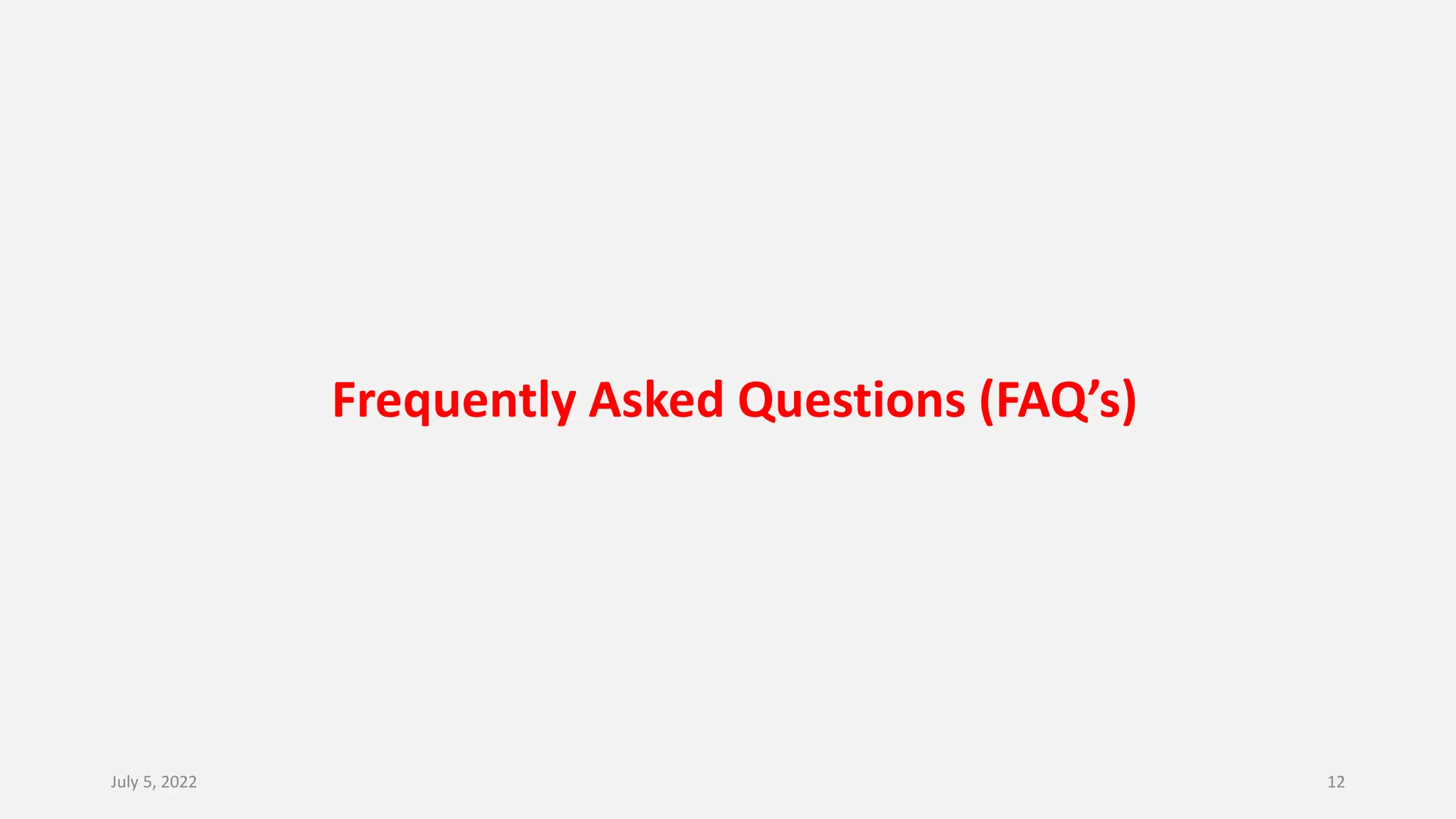 Frequently Asked Questions (FAQ’s)
July 5, 2022 12
 