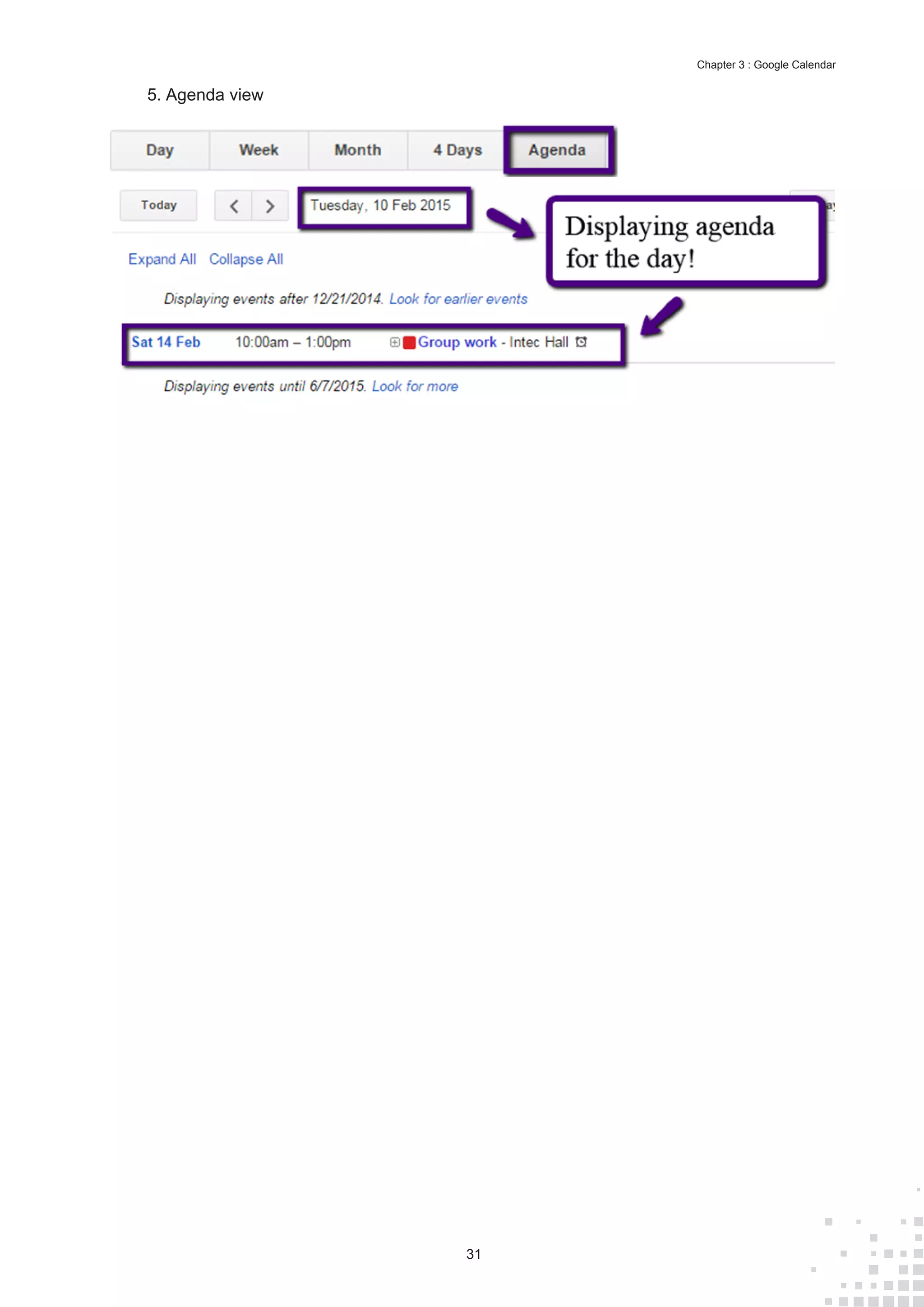 31
Chapter 3 : Google Calendar
5.	Agenda view
 