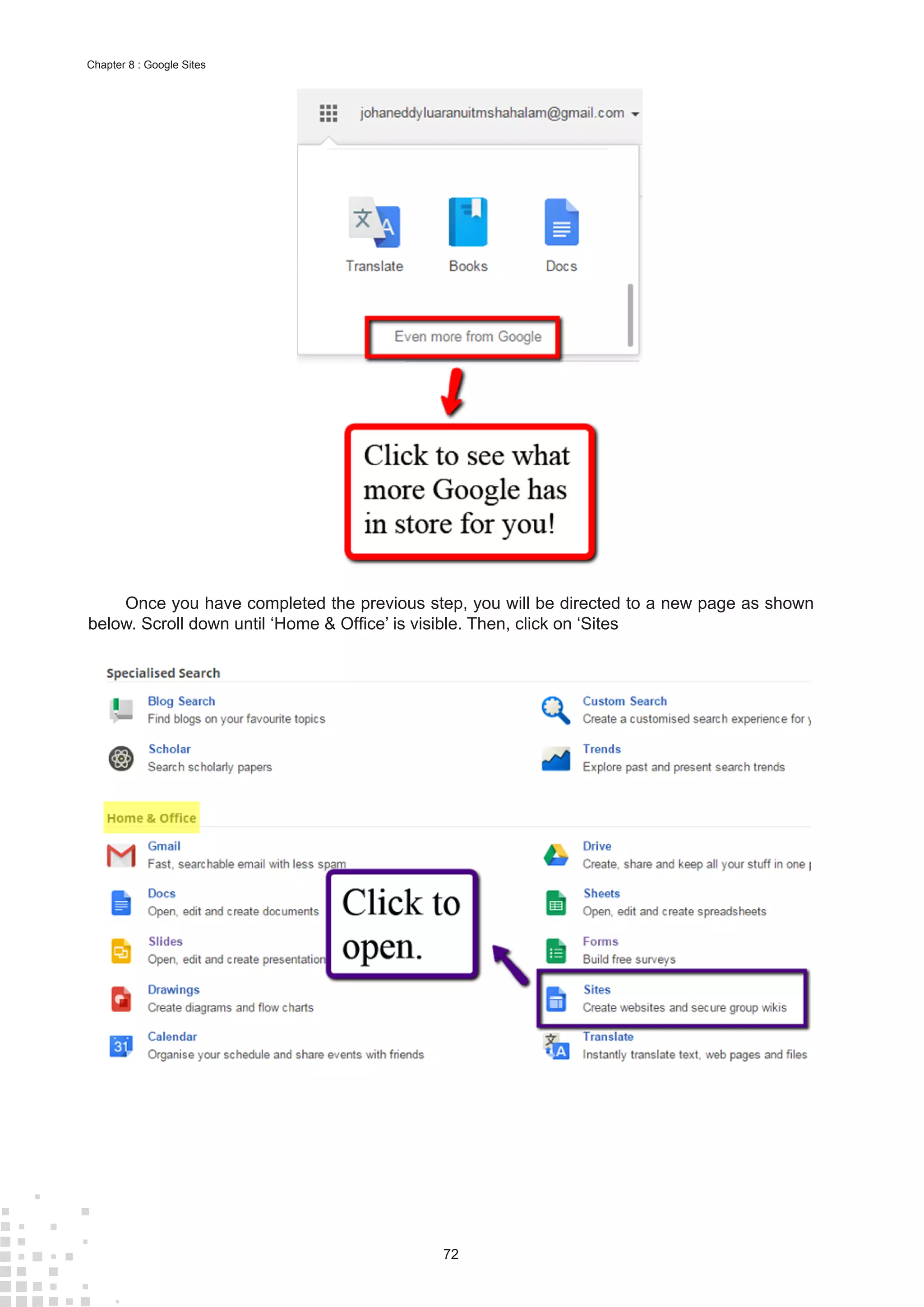 72
Chapter 8 : Google Sites
Once you have completed the previous step, you will be directed to a new page as shown
below. Scroll down until ‘Home & Office’ is visible. Then, click on ‘Sites
 