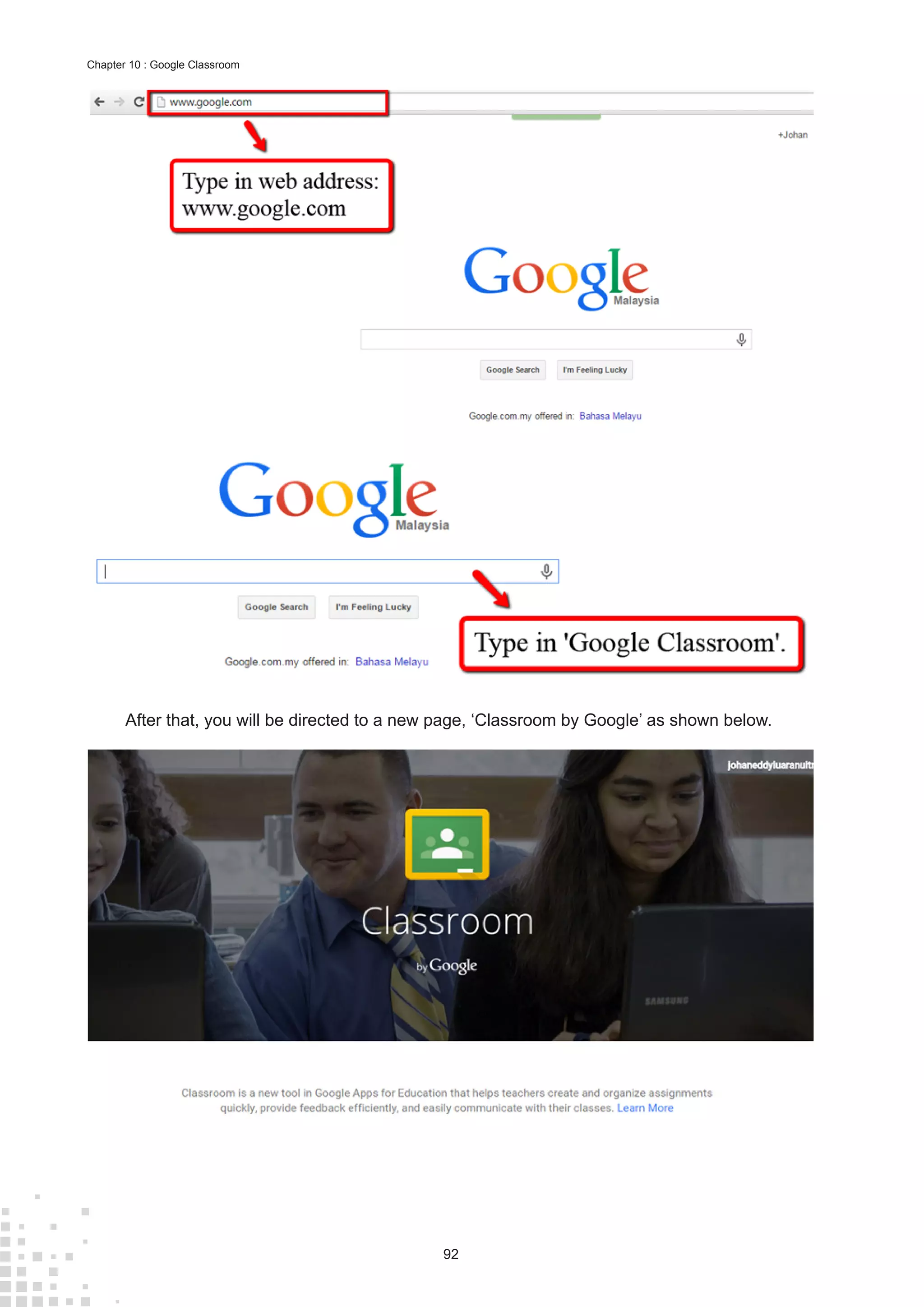 92
Chapter 10 : Google Classroom
After that, you will be directed to a new page, ‘Classroom by Google’ as shown below.
 
