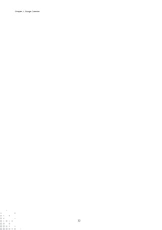 32
Chapter 3 : Google Calendar
 