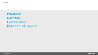 2
Agenda
| © SOPTIM AG |
• Introduction
• Motivation
• Generic Branch
• CGMES2PGM converter
 