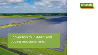 Conversion to PGM-DS and
adding measurements
 