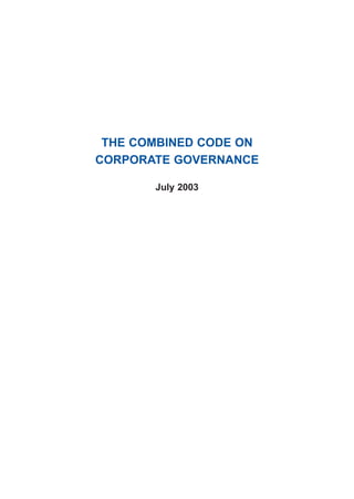 THE COMBINED CODE ON
CORPORATE GOVERNANCE
July 2003
2005.qxp 13/10/05 1:44 pm Page 1
 