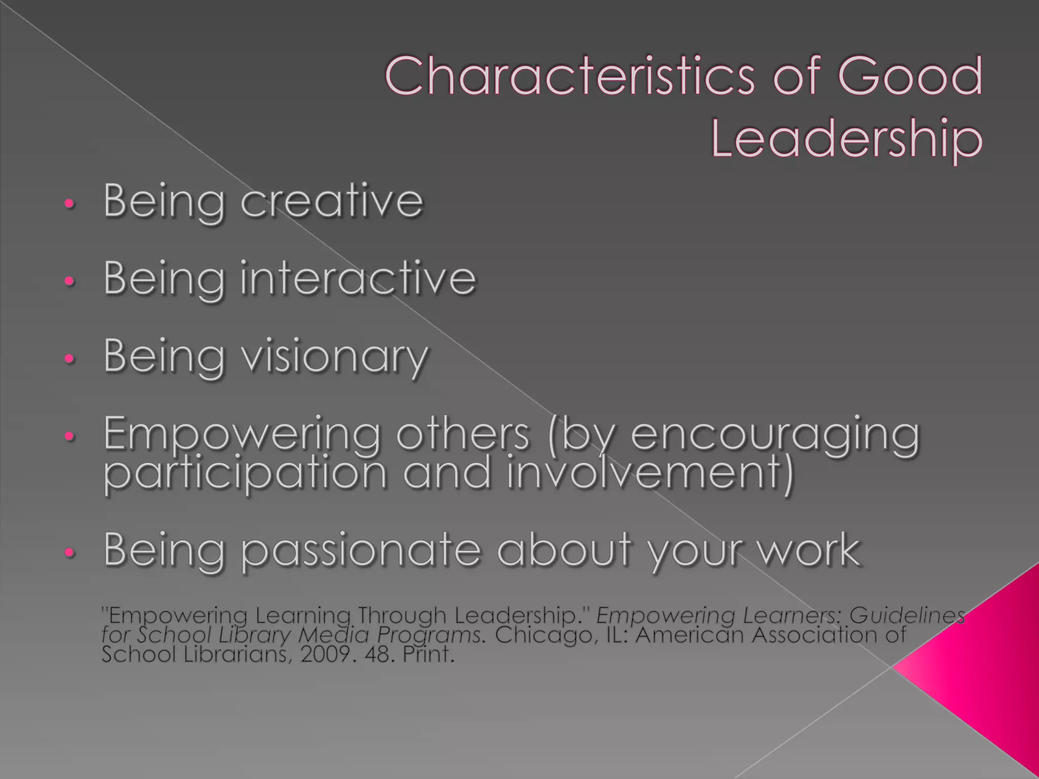 Characteristics of Good LeadershipBeing creative