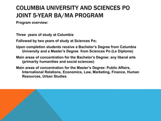 BACKGROUND TO THE PROGRAM 
Previous undergraduate exchange agreement between Columbia 
University and Sciences Po. 
Underg...