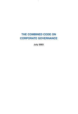 THE COMBINED CODE ON
CORPORATE GOVERNANCE

       July 2003
 