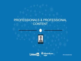 #mindsetdivide
PROFESSIONALS & PROFESSIONAL
CONTENT
 