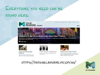 Everything you need can be
found here:
https://data.melbourne.vic.gov.au/
 
