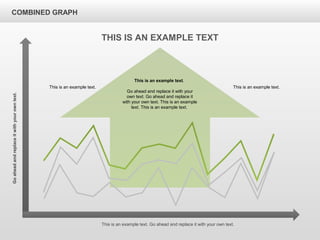 COMBINED GRAPH
THIS IS AN EXAMPLE TEXT
This is an example text. Go ahead and replace it with your own text.
Goaheadandreplaceitwithyourowntext.
This is an example text.This is an example text.
This is an example text.
Go ahead and replace it with your
own text. Go ahead and replace it
with your own text. This is an example
text. This is an example text.
 
