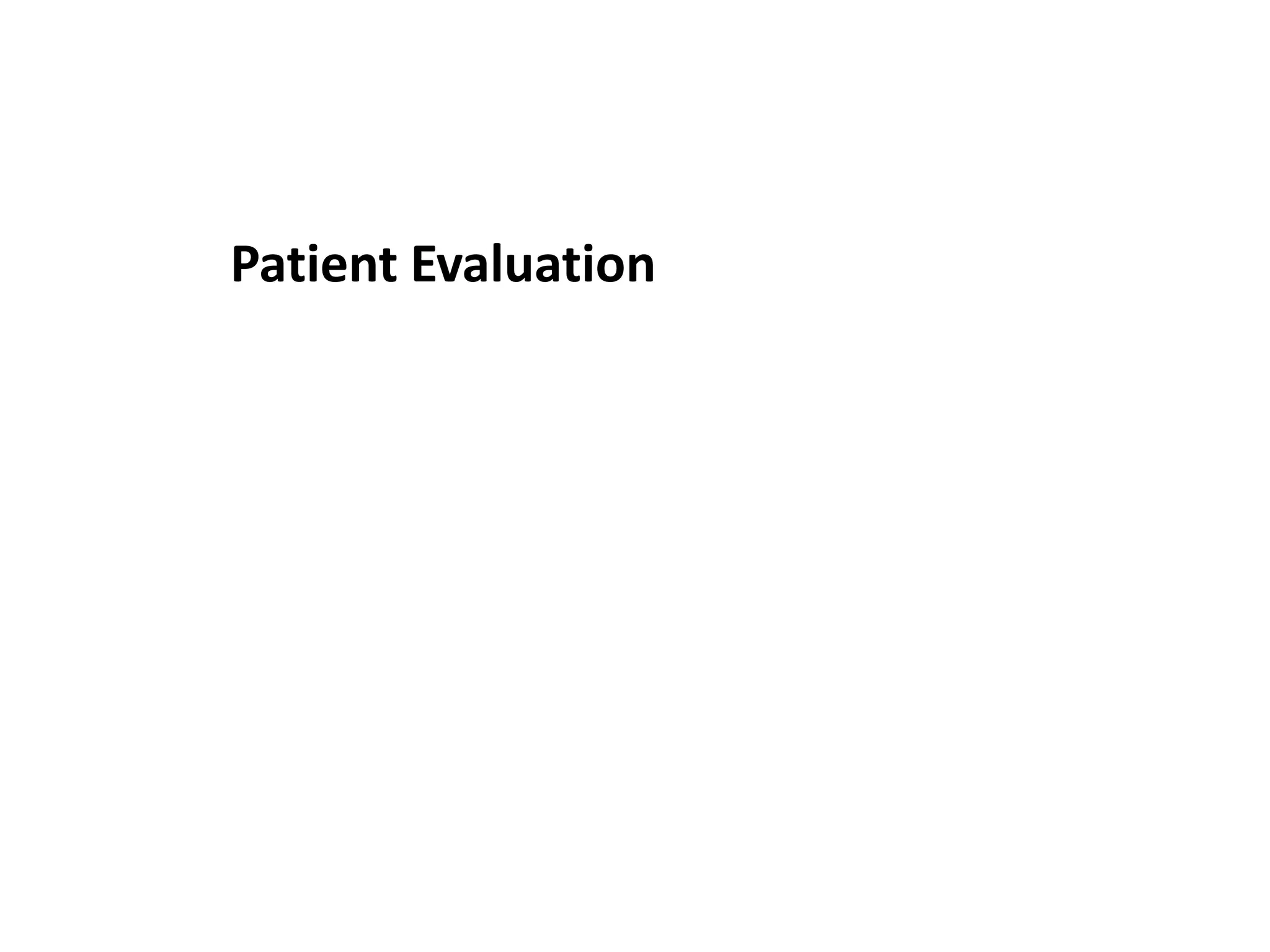 Patient Evaluation
 