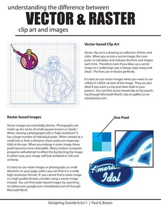 understanding the difference between

              VECTOR & RASTER
        clip art and images

                         ...