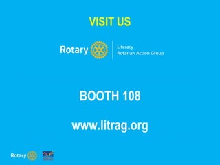 VISIT US
BOOTH 108
www.litrag.org
 